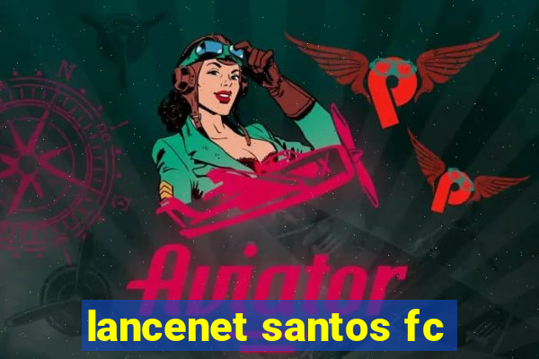 lancenet santos fc